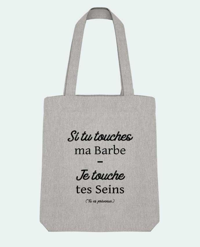 Tote Bag Stanley Stella Si tu touches ma barbe, je touche tes seins by tunetoo 