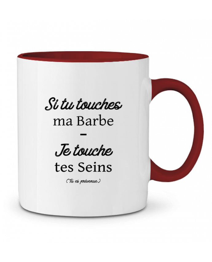 Mug bicolore Si tu touches ma barbe, je touche tes seins tunetoo