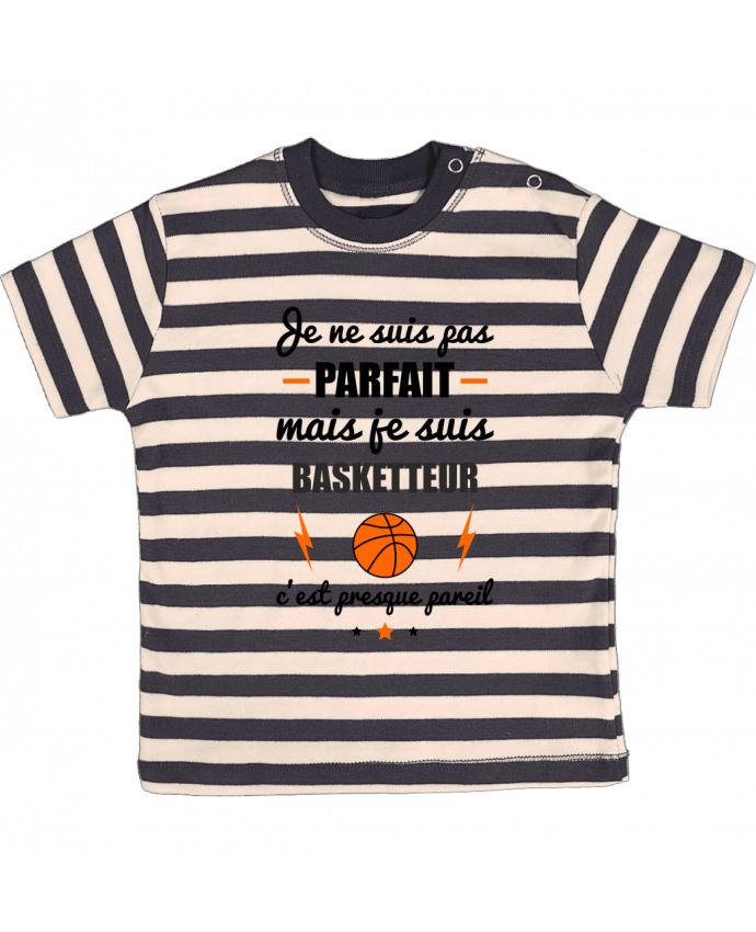 T-shirt baby with stripes Je ne suis pas byfait mais je suis basketteur c'est presque byeil by Be