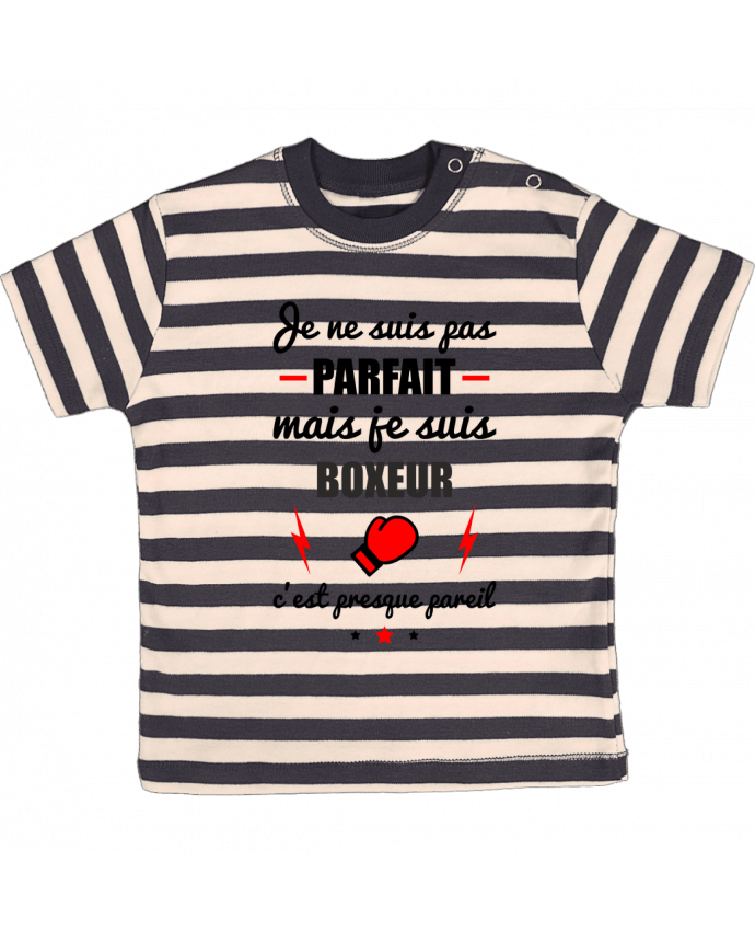 T-shirt baby with stripes Je ne suis pas byfait mais je suis boxeur c'est presque byeil by Benich