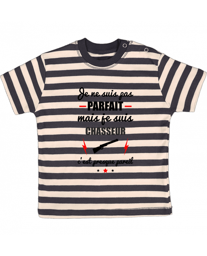 T-shirt baby with stripes Je ne suis pas byfait mais je suis chasseur c'est presque byeil by Beni