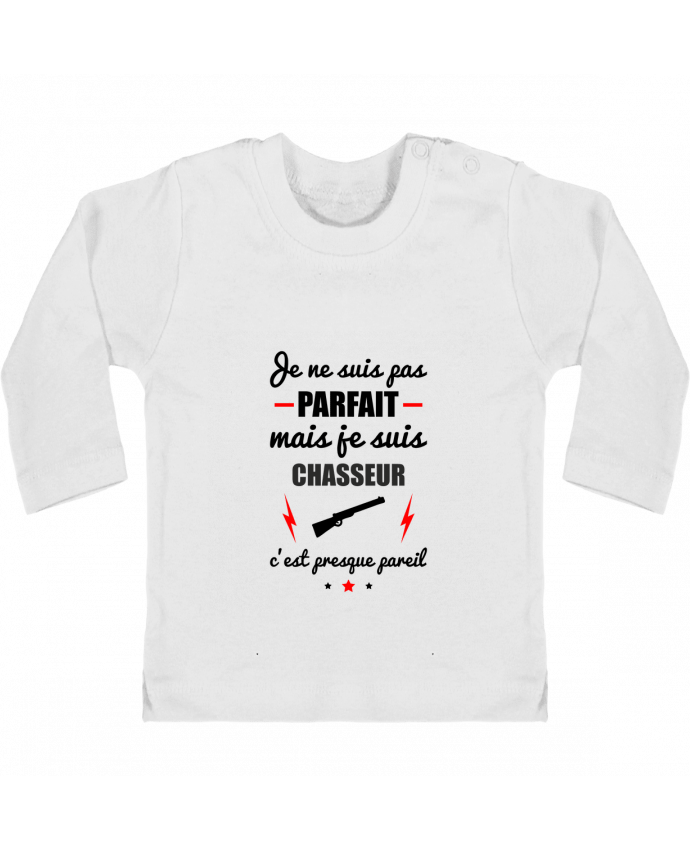 T-shirt bébé Je ne suis pas parfait mais je suis chasseur c'est presque pareil manches longues du d