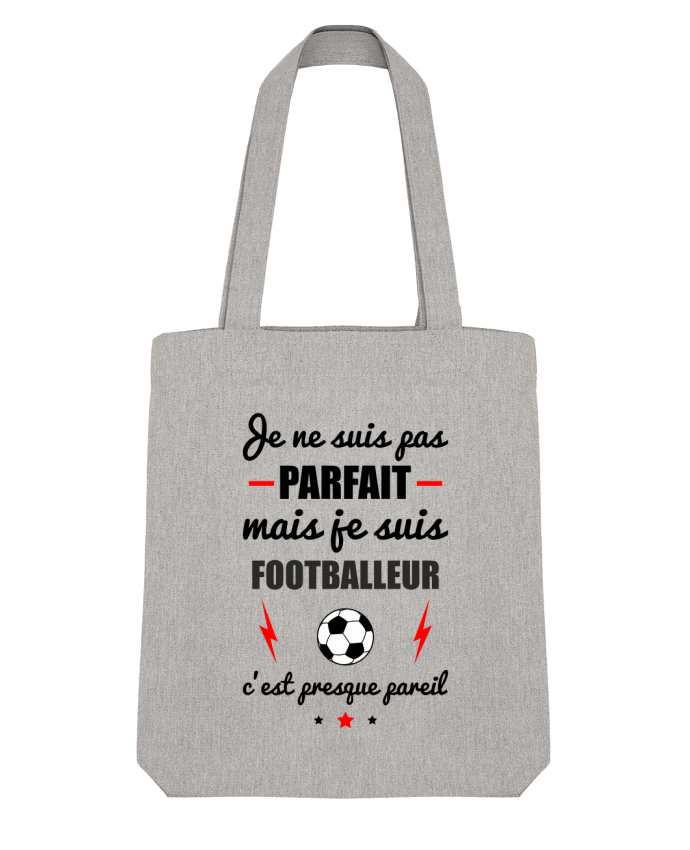 Tote Bag Stanley Stella Je ne suis pas parfait mais je suis footballeur c'est presque pareil par Be