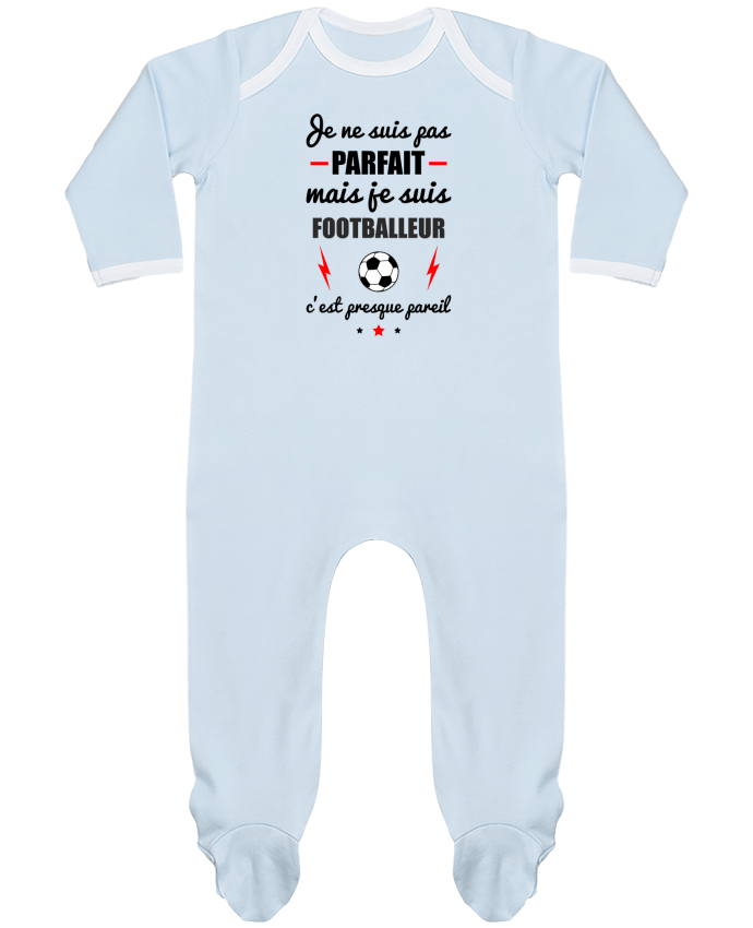 Body Pyjama Bébé Je ne suis pas parfait mais je suis footballeur c'est presque pareil par Benichan