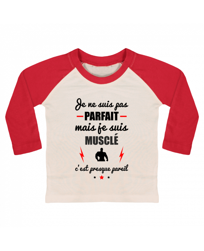 Tee-shirt Bébé Baseball ML Je ne suis pas parfait mais je suis musclé c'est presque pareil par Beni