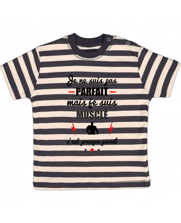 T-shirt baby with stripes Je ne suis pas byfait mais je suis musclé c'est presque byeil by Benich