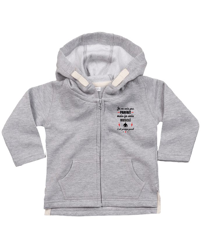 Hoddie with zip for baby Je ne suis pas byfait mais je suis musclé c'est presque byeil by Beni