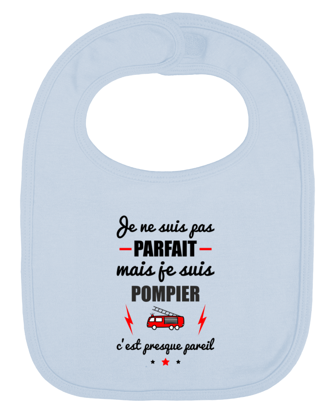 Bavoir bébé uni Je ne suis pas parfait mais je suis pompier c'est presque pareil par Benichan