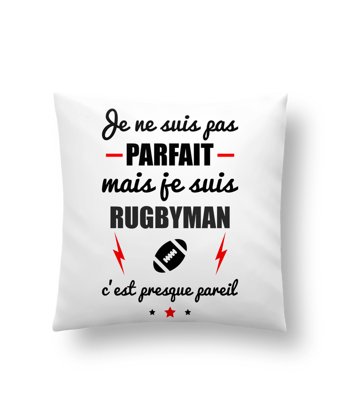 Cushion synthetic soft 45 x 45 cm Je ne suis pas byfait mais je suis rugbyman c'est presque byeil by Benichan