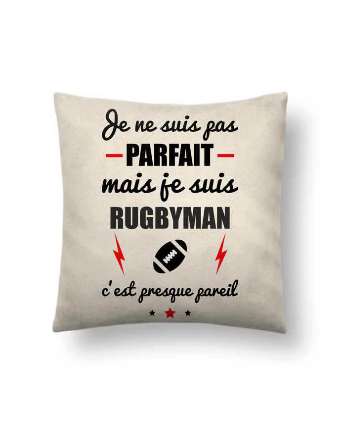 Cojín Piel de Melocotón 45 x 45 cm Je ne suis pas porfait mais je suis rugbyman c'est presque poreil por Benichan