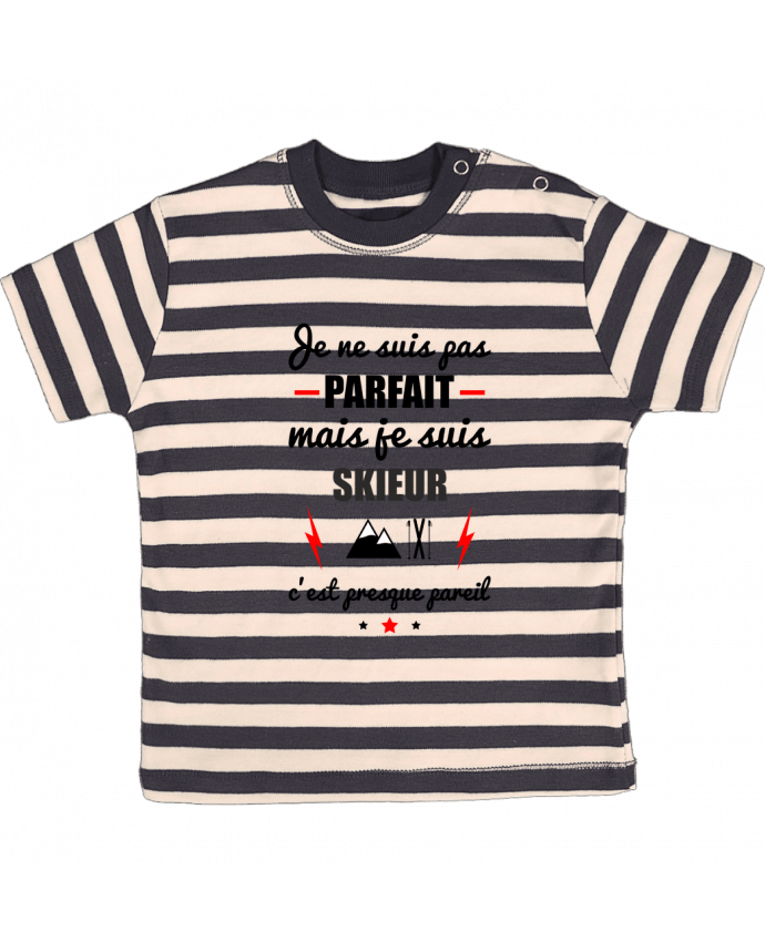 T-shirt baby with stripes Je ne suis pas byfait mais je suis skieur c'est presque byeil by Benich