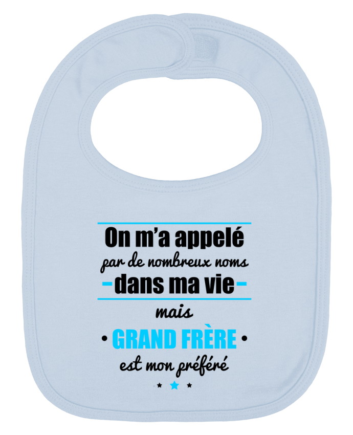 Bavoir bébé uni On m'a appelé par de nombreux noms dans ma vie mais grand frère est mon préféré par