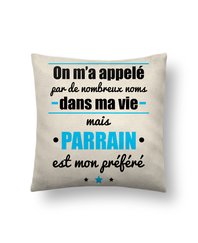 Coussin suédine On m'a appelé par de nombreux noms dans ma vie mais parrain est mon préféré par Ben