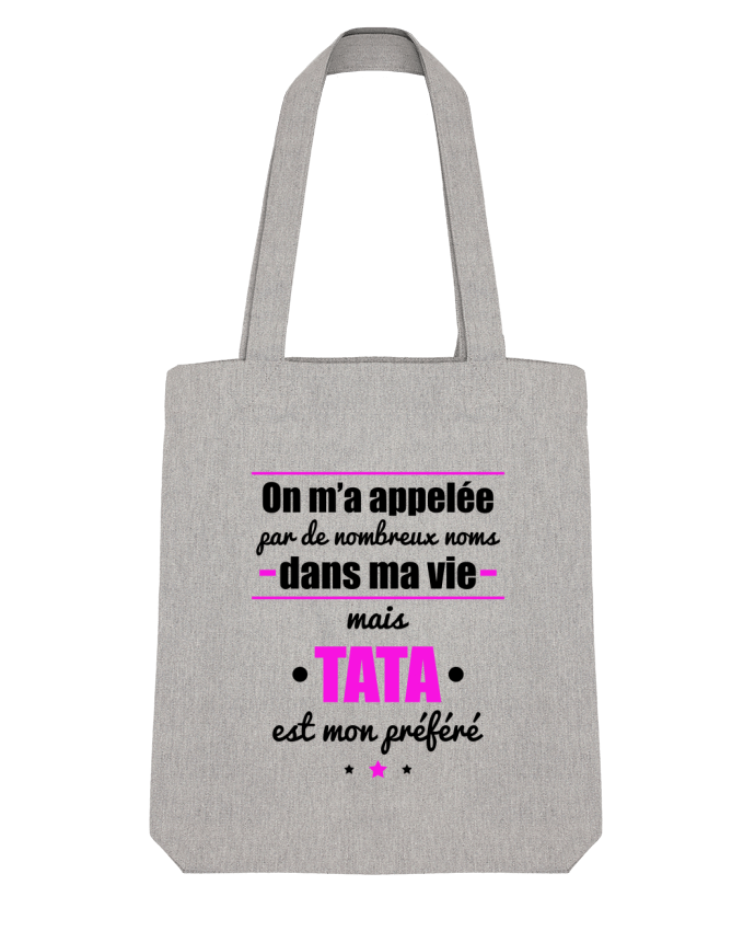 Tote Bag Stanley Stella On m'a appelé by de nombreux noms dans ma vie mais tata est mon préféré pa