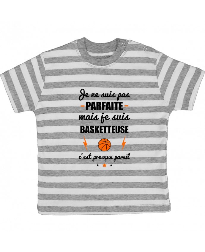 Tee-shirt bébé à rayures Je ne suis pas parfaite mais je suis basketteuse c'est presque pareil par 