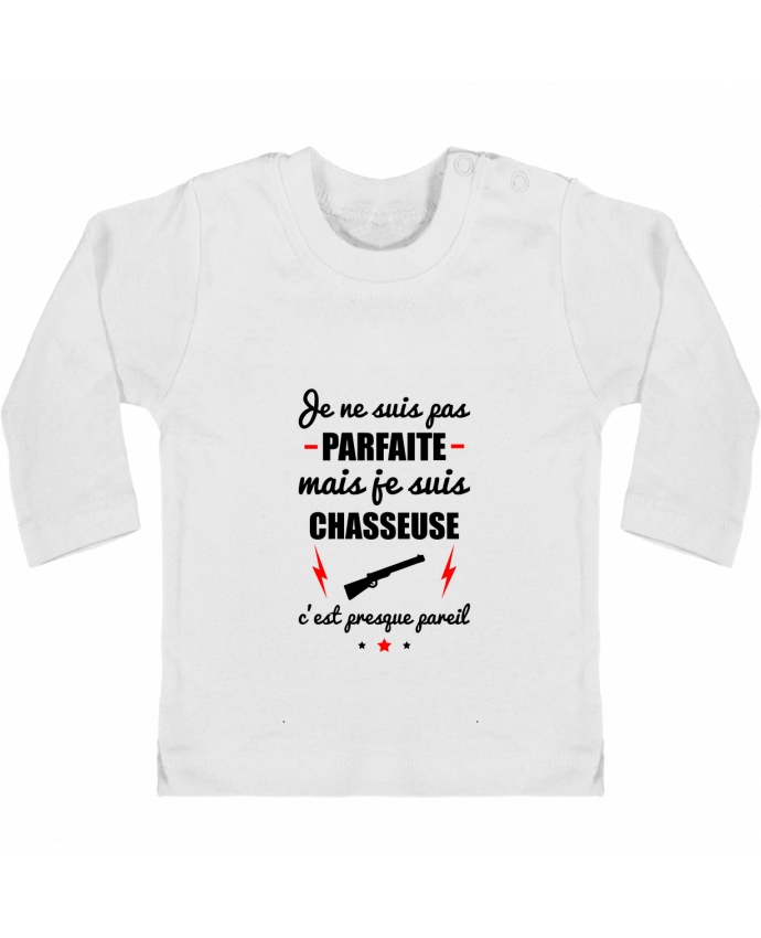 T-shirt bébé Je ne suis pas parfaite mais je suis chasseuse c'est presque pareil manches longues du