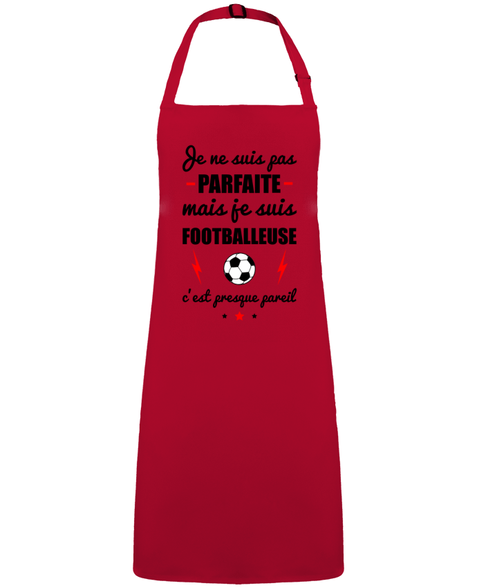 Tablier Je ne suis pas parfaite mais je suis footballeuse c'est presque pareil par  Benichan