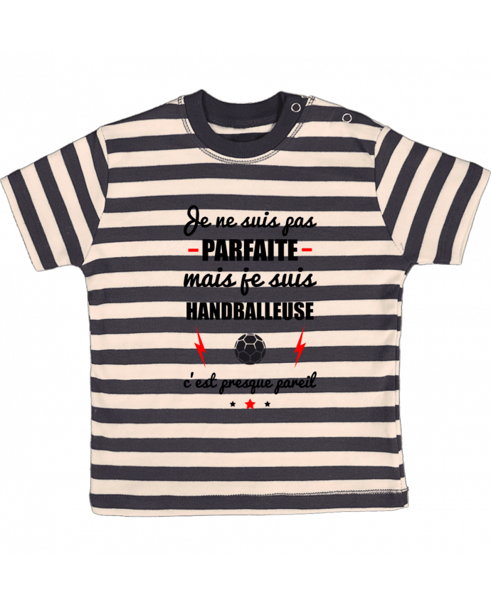 T-shirt baby with stripes Je ne suis pas byfaite mais je suis handballeuse c'est presque byeil by