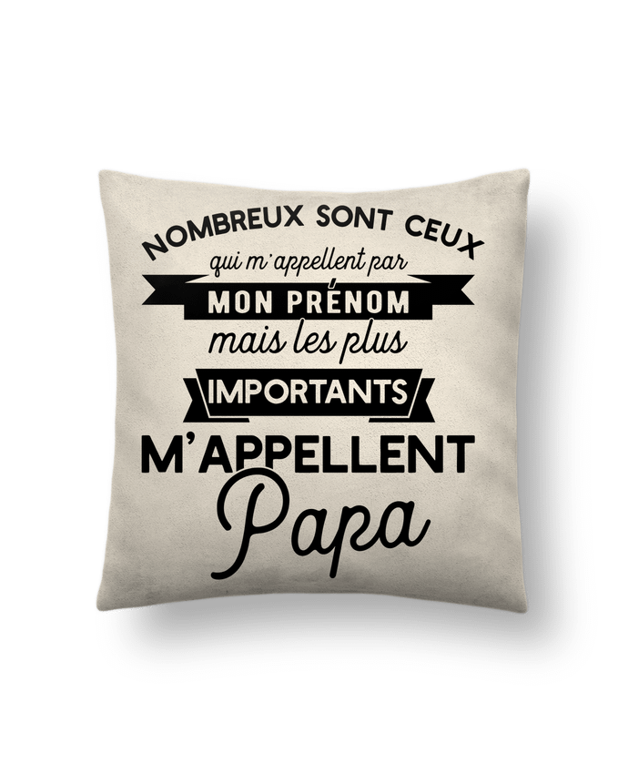 Cushion suede touch 45 x 45 cm On m'appelle papa by Original t-shirt