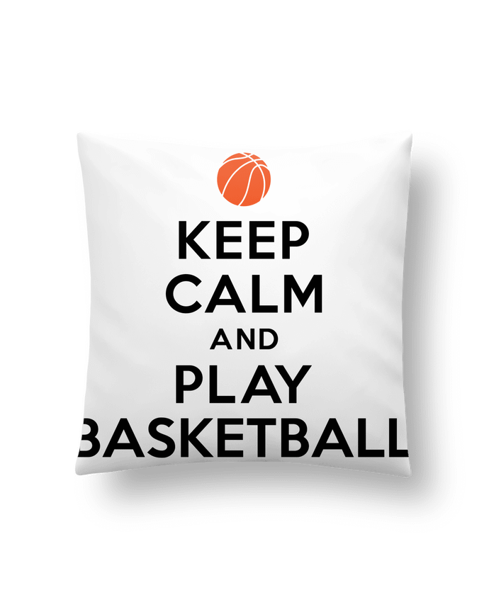 Cushion synthetic soft 45 x 45 cm Keep Calm And Play Basketball by Freeyourshirt.com