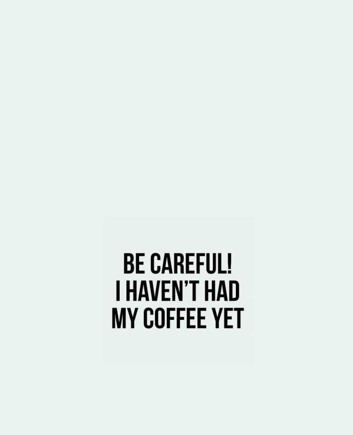 Tote Bag cotton Be Careful! I haven't had my coffee yet by Bichette