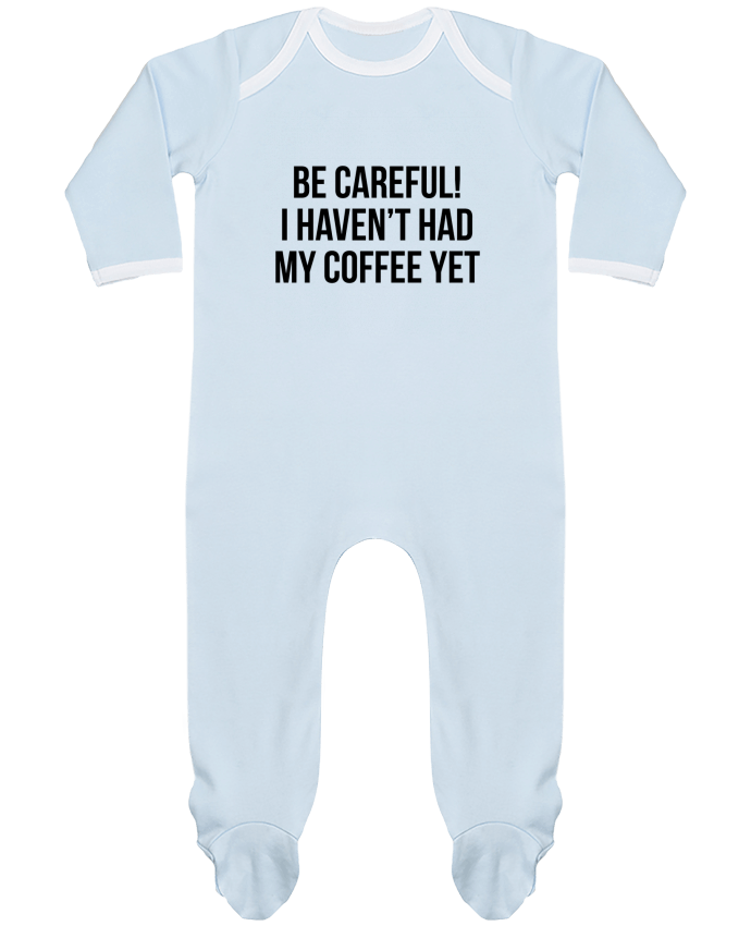 Body Pyjama Bébé Be Careful! I haven't had my coffee yet par Bichette