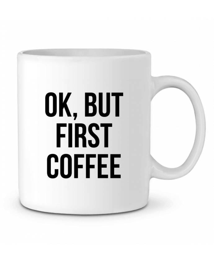 Ceramic Mug Ok, but first coffee by Bichette