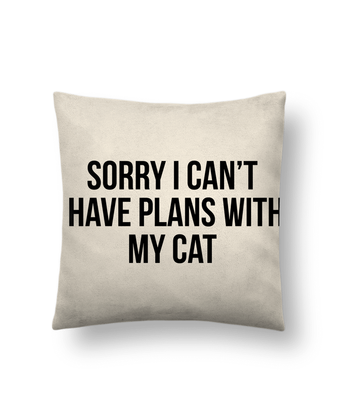 Cushion suede touch 45 x 45 cm Sorry I can't I have plans with my cat by Bichette