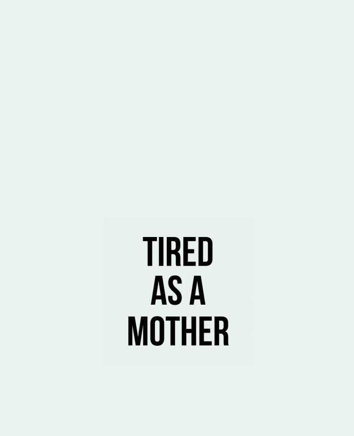Tote-bag Tired as a mother par Bichette