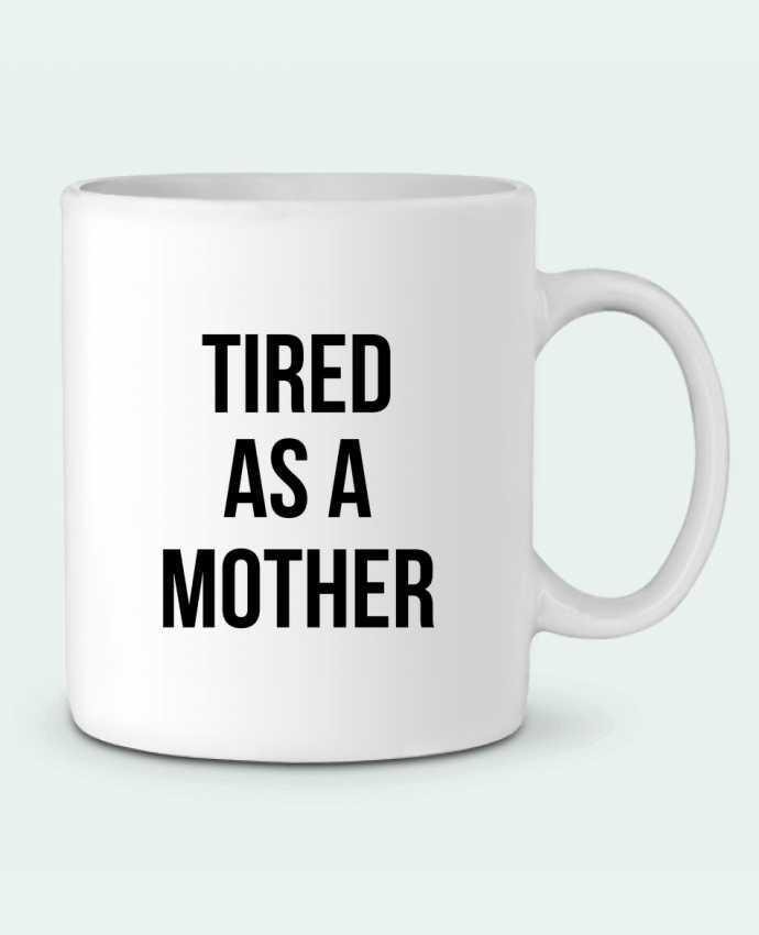 Ceramic Mug Tired as a mother by Bichette