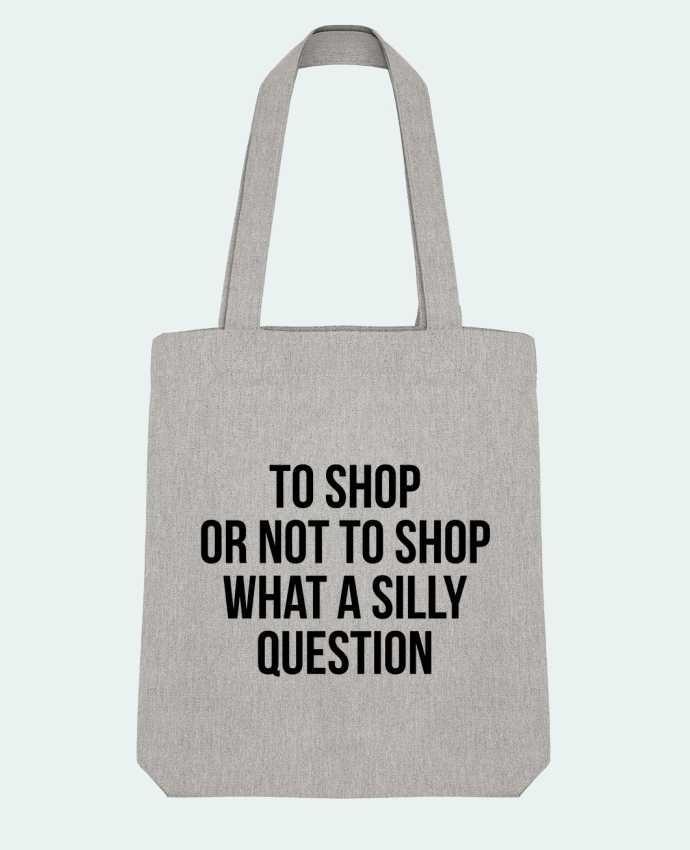 Tote Bag Stanley Stella To shop or not to shop what a silly question by Bichette 