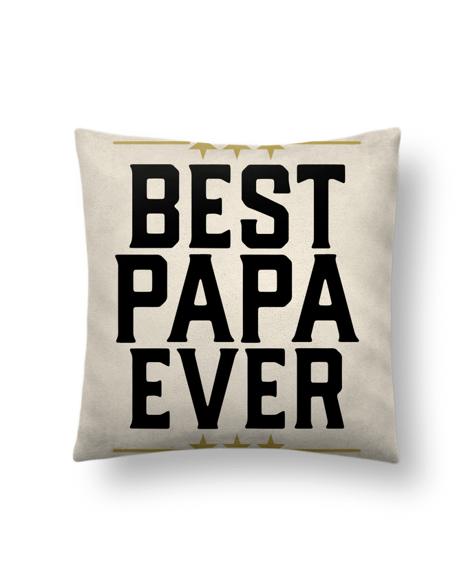 Cushion suede touch 45 x 45 cm Best papa ever cadeau by Original t-shirt