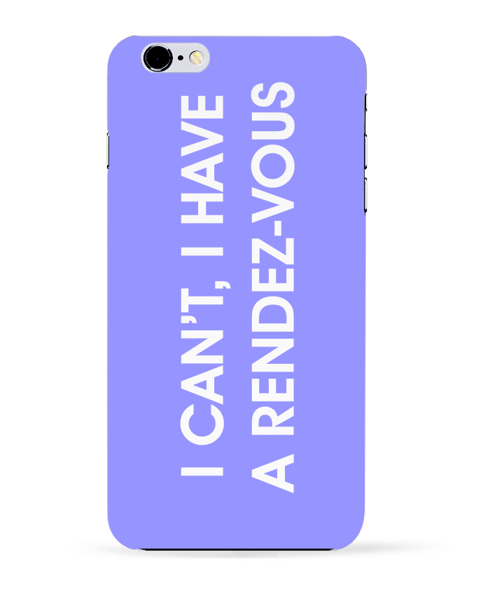  COQUE Iphone 6+ | I can't, I have a rendez-vous de tunetoo