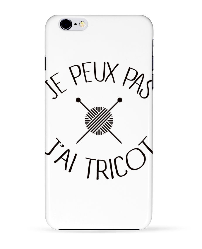 Case 3D iPhone 6+ Je peux pas j'ai tricot de Freeyourshirt.com