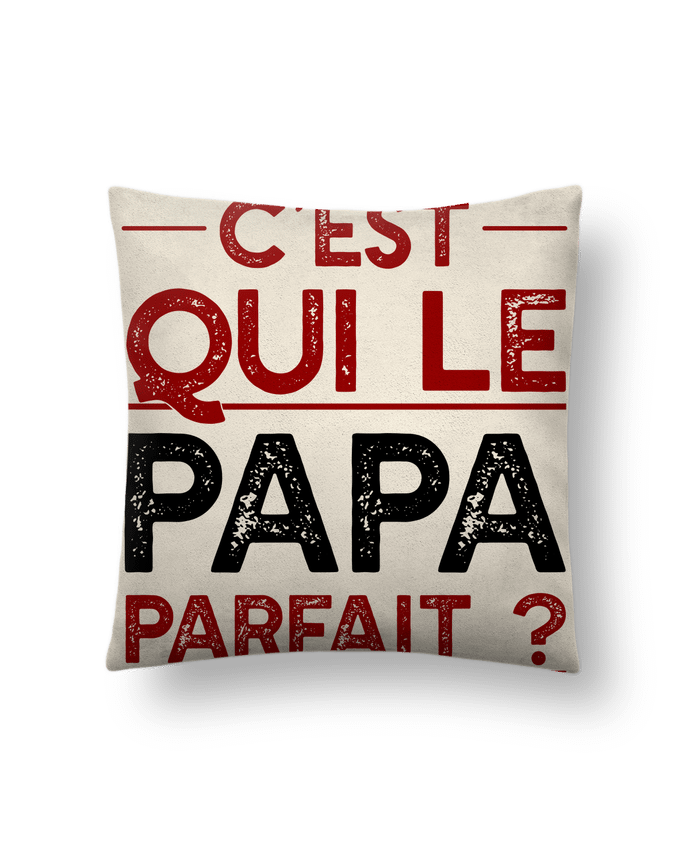 Coussin suédine Papa parfait cadeau par Original t-shirt