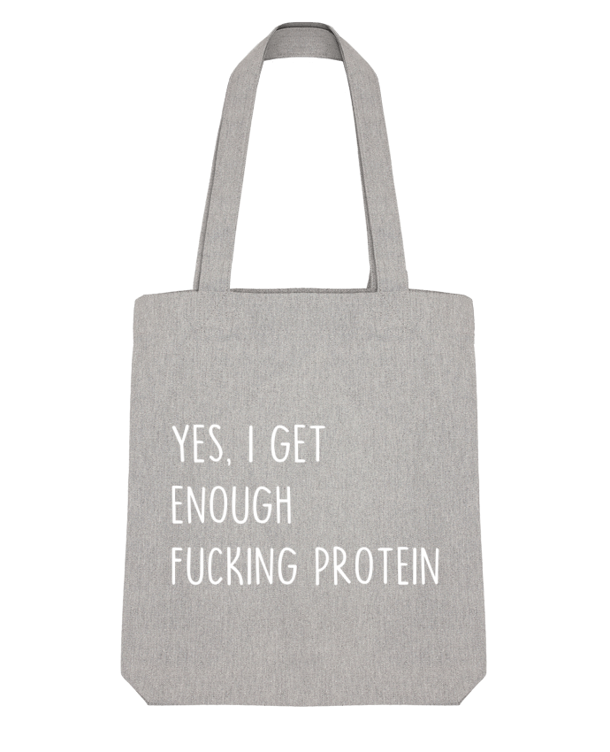 Tote Bag Stanley Stella Yes, I get enough fucking protein by Bichette 