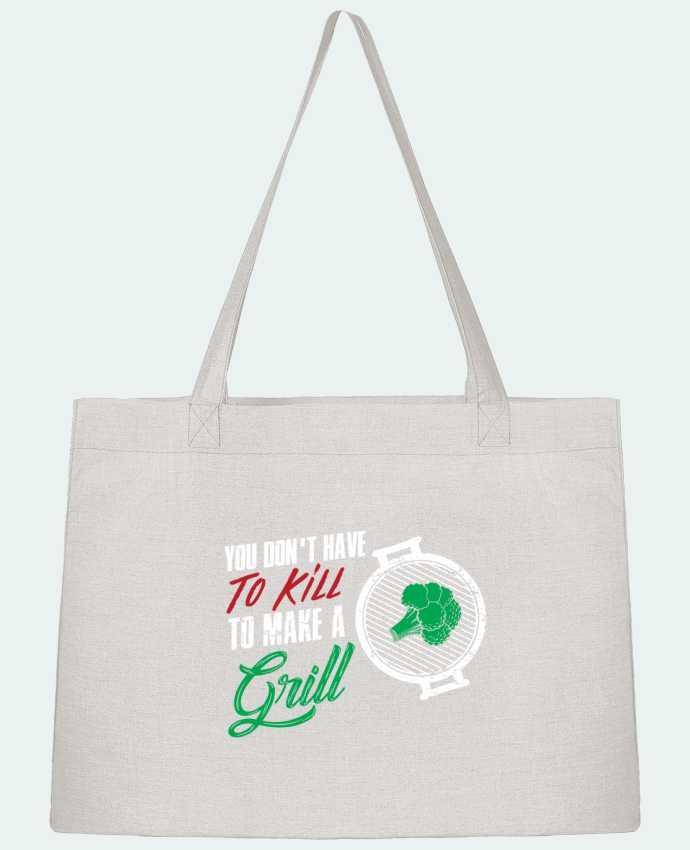 Shopping tote bag Stanley Stella You don't have to kill to make a grill by Bichette