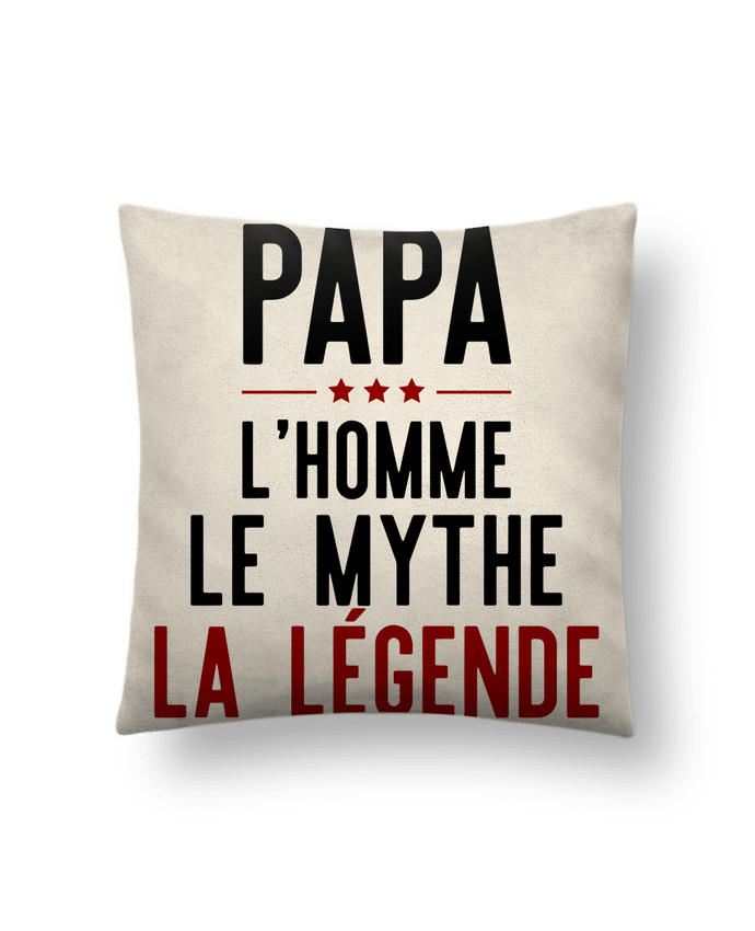 Cushion suede touch 45 x 45 cm Papa la légende cadeau by Original t-shirt