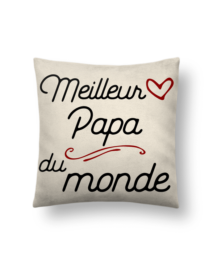 Cushion suede touch 45 x 45 cm Meilleur papa du monde by Original t-shirt