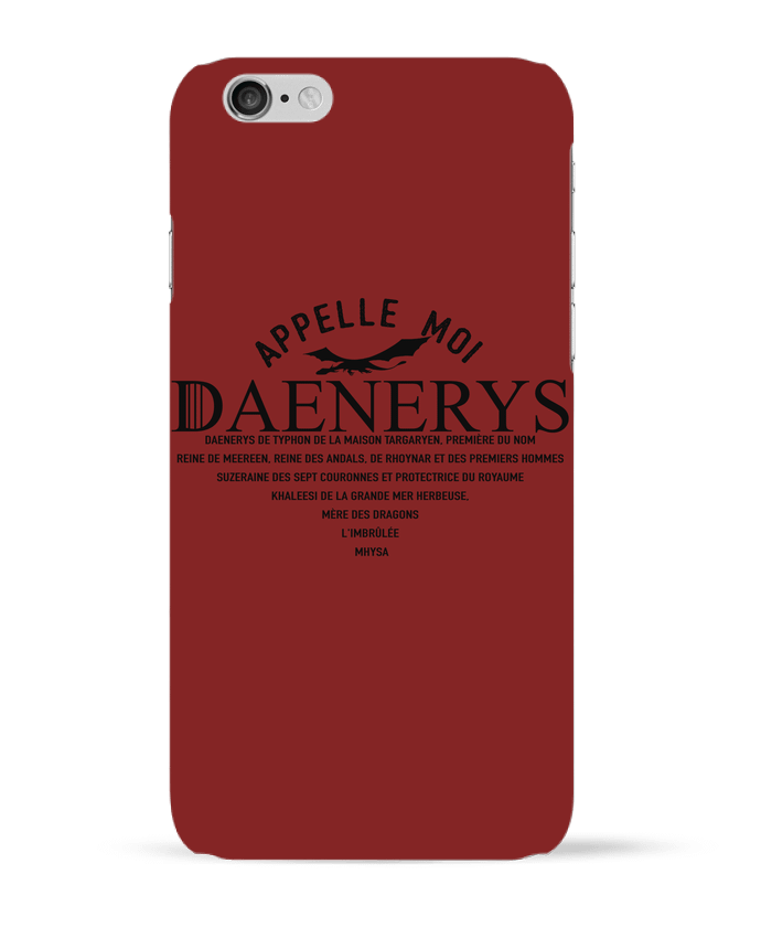 Case 3D iPhone 6 Appelle moi Daenerys by tunetoo