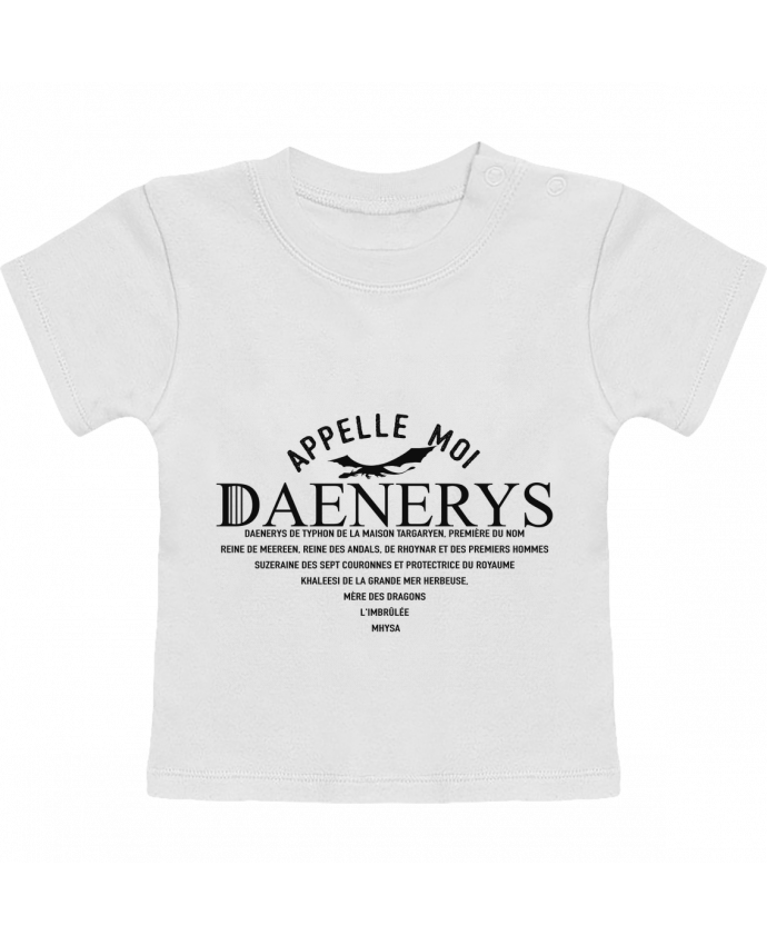 T-shirt bébé Appelle moi Daenerys manches courtes du designer tunetoo