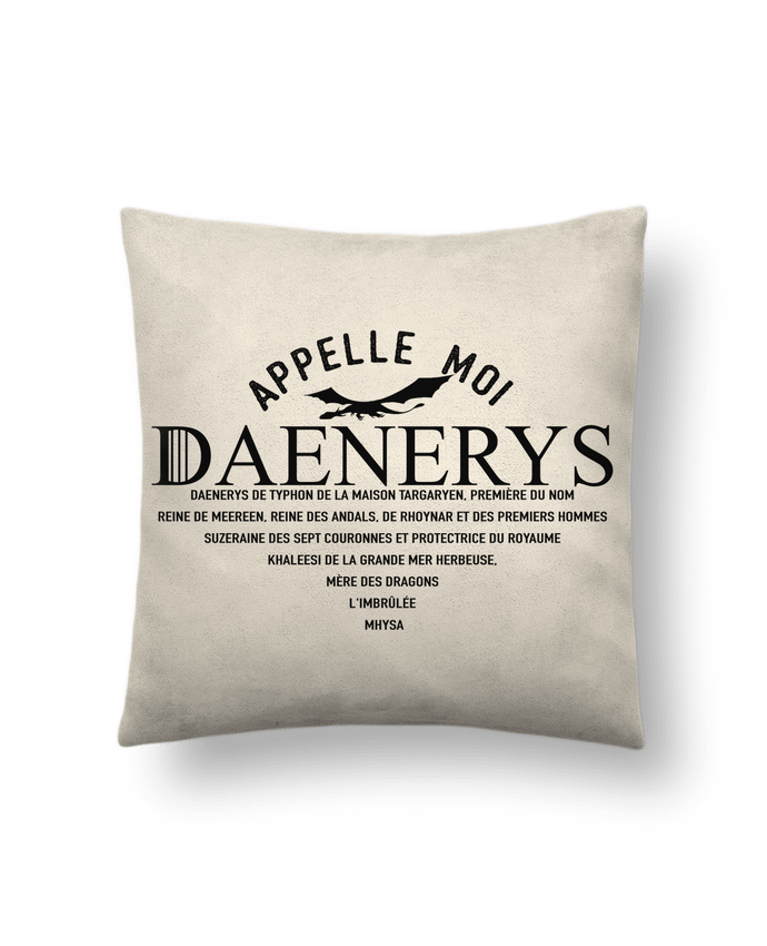 Cushion suede touch 45 x 45 cm Appelle moi Daenerys by tunetoo