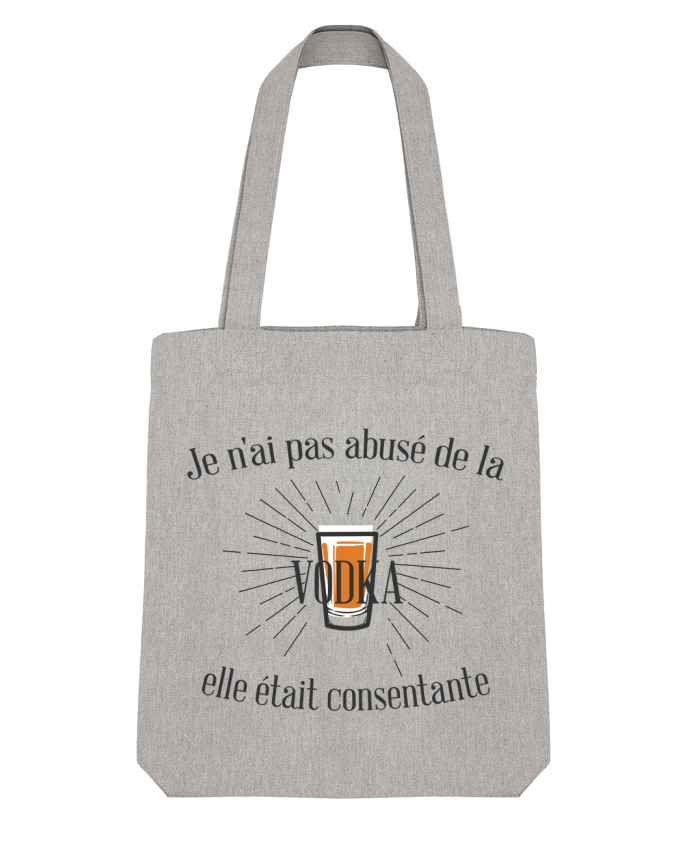 Tote Bag Stanley Stella Je n'ai pas abusé de la vodka, elle était consentante ! par tunetoo 