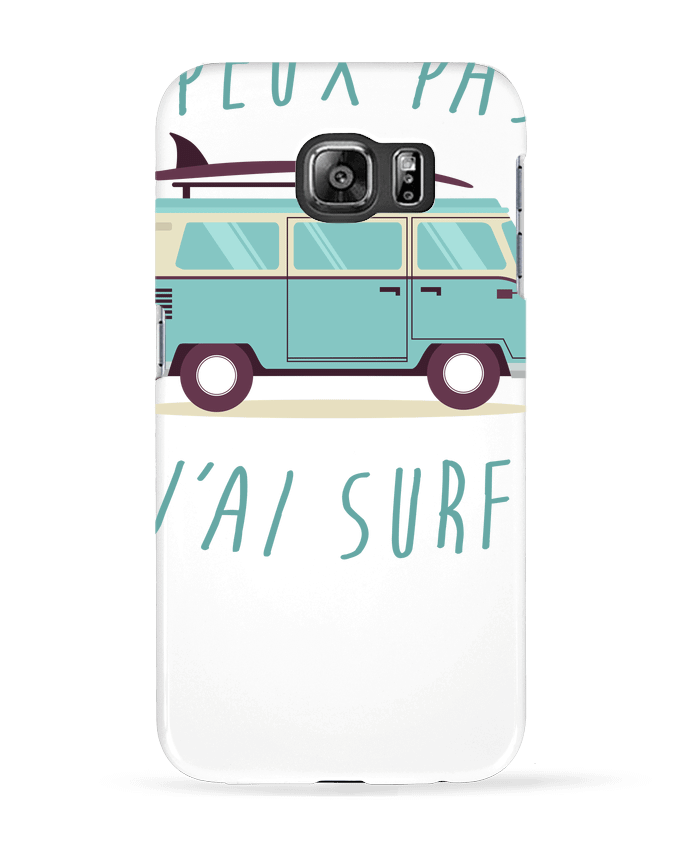 Case 3D Samsung Galaxy S6 Je peux pas j'ai surf - FRENCHUP-MAYO