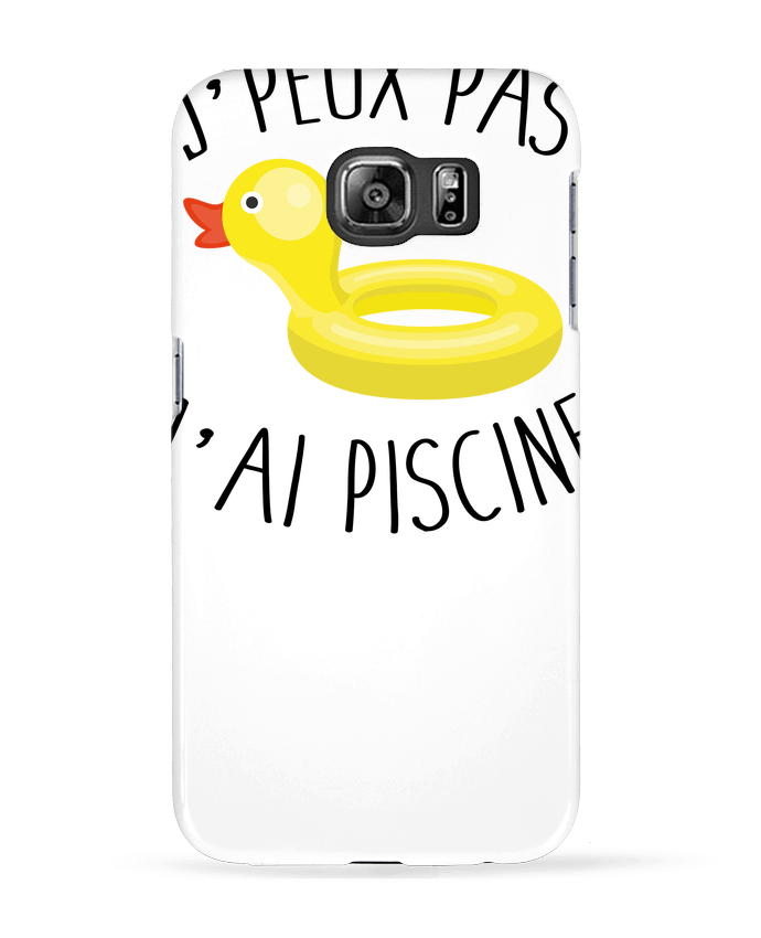 Case 3D Samsung Galaxy S6 Je peux pas j'ai piscine - FRENCHUP-MAYO