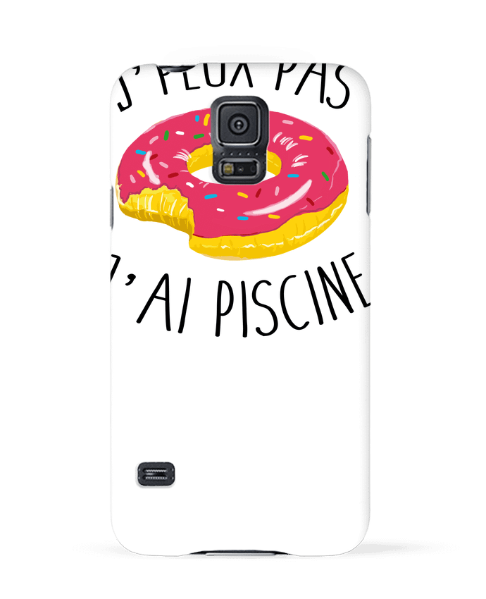 Case 3D Samsung Galaxy S5 Je peux pas j'ai piscine by FRENCHUP-MAYO