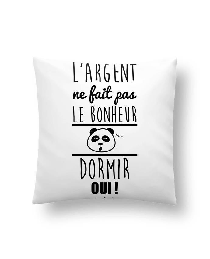 Cushion synthetic soft 45 x 45 cm L'argent ne fait pas le bonheur dormir oui ! by Benichan