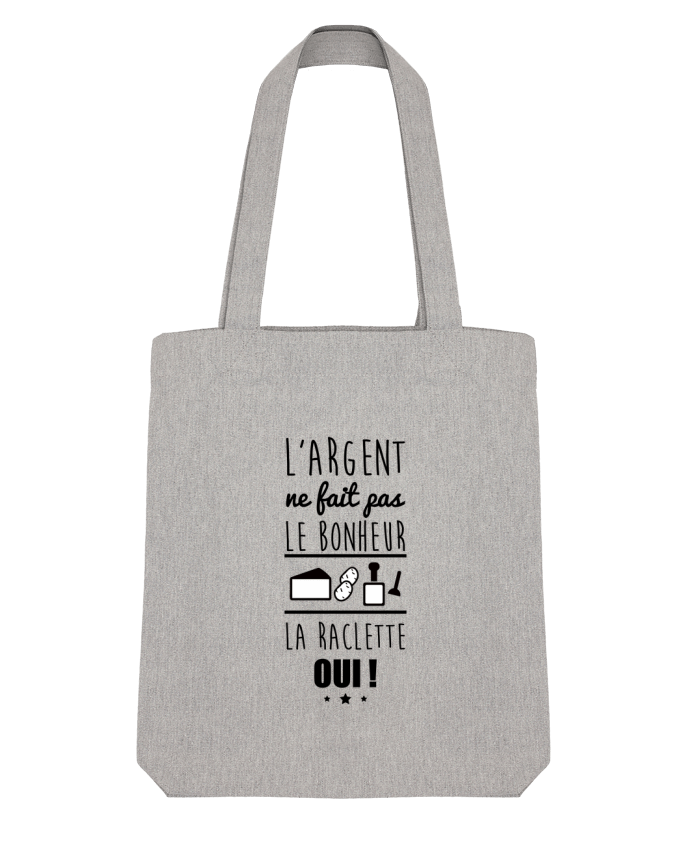 Tote Bag Stanley Stella L'argent ne fait pas le bonheur la raclette oui ! par Benichan 