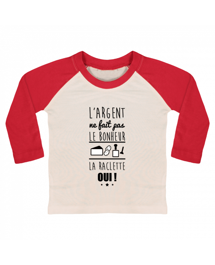 Tee-shirt Bébé Baseball ML L'argent ne fait pas le bonheur la raclette oui ! par Benichan