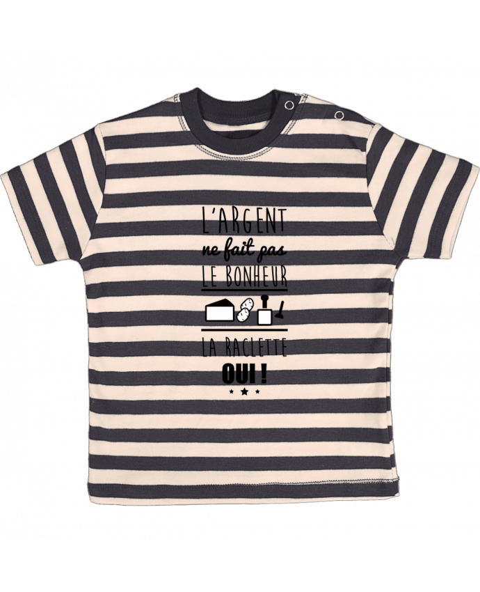 T-shirt baby with stripes L'argent ne fait pas le bonheur la raclette oui ! by Benichan